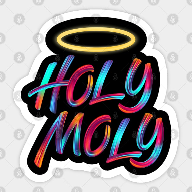 Funny Holy Moly Sarcastic Saying Novelty Humor Sticker by TeeTeeUp